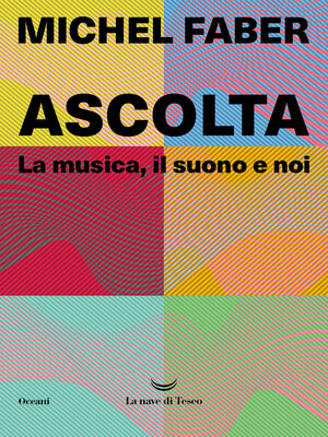 cover image of Ascolta. La musica, il suono e noi